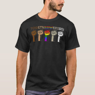 Together We Rise Apparel Human Rights Social Justi T-Shirt