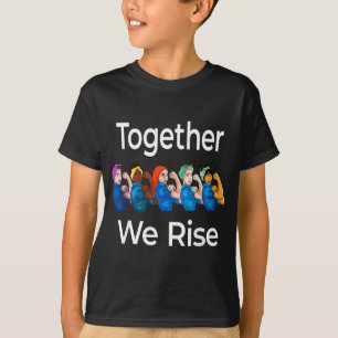 Together We Rise Quote Women Feminist Rosie Rivete T-Shirt