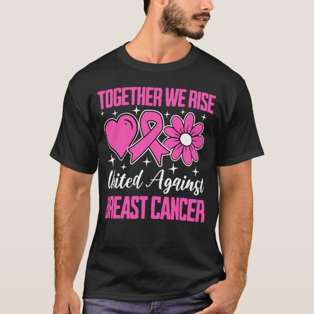 Together We Rise United Against Breast Cancer T-Shirt (Front)