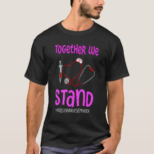 Together We Stand National Million Nurse March 1 T-Shirt