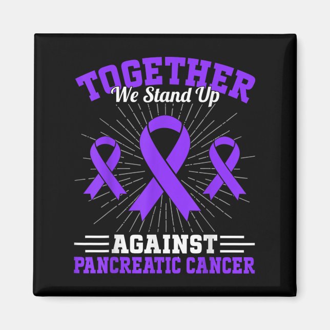 Together We Stand Up Against Pancreatic Cancer Mot Magnet (Front)