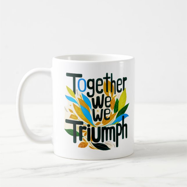 Together We Triumph Coffee Mug (Left)