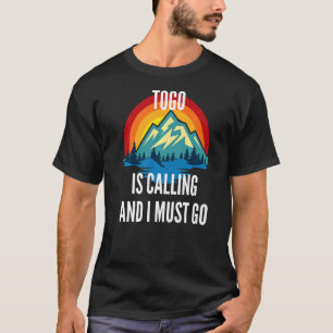 Togo Is Calling And I Must Go Rainbow Moutain T-Shirt