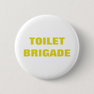 TOILET BRIGADE 6 CM ROUND BADGE