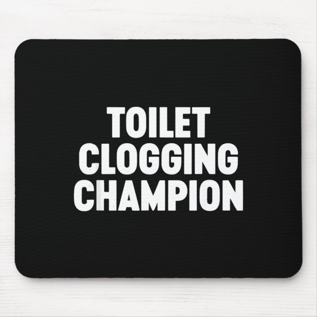 Toilet Clogging Chamon Funny Award Dad Jokes  Mouse Pad (Front)