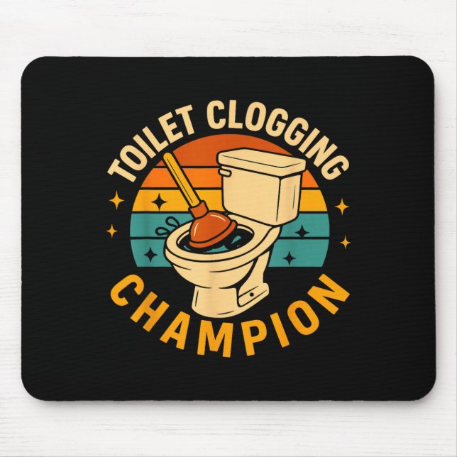 Toilet Clogging Chamon Funny Bathroom Clogger Quot Mouse Pad (Front)