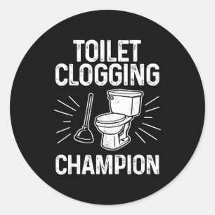 Toilet Clogging Chamon Funny Graphic Toilet Cloggi Classic Round Sticker