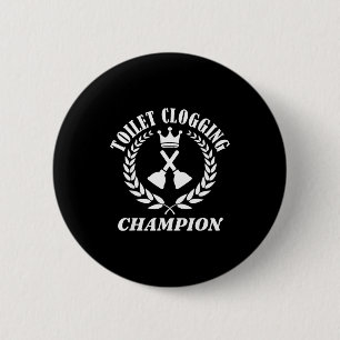 Toilet Clogging Chamon Funny Sarcastic  6 Cm Round Badge