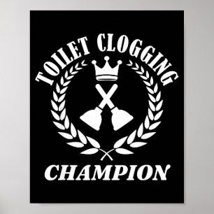 Toilet Clogging Chamon Funny Sarcastic Poster