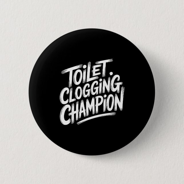 Toilet Clogging Chamon Graphic Toilet Clogging Cha 6 Cm Round Badge (Front)