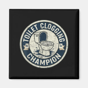 Toilet clogging champion for men boys women girls magnet