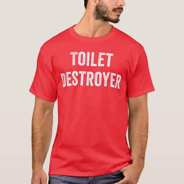 Toilet Destroyer Funny Gag Gift boy T-Shirt (Front)