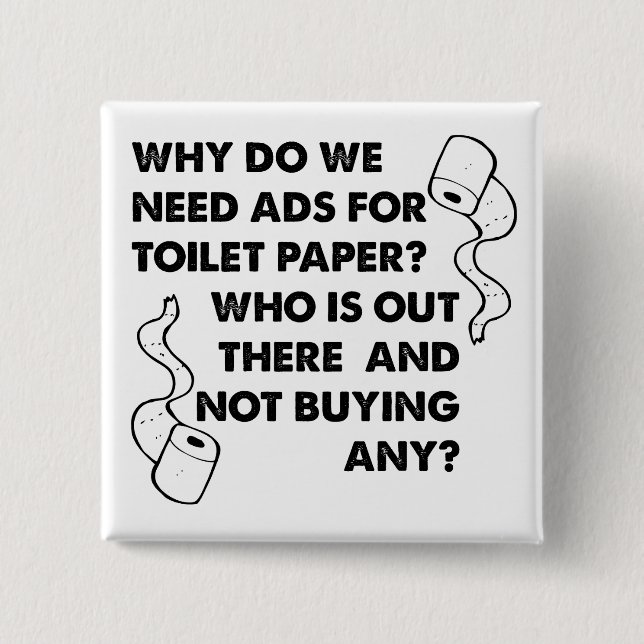 Toilet Paper Ads Funny Button Badge (Front)