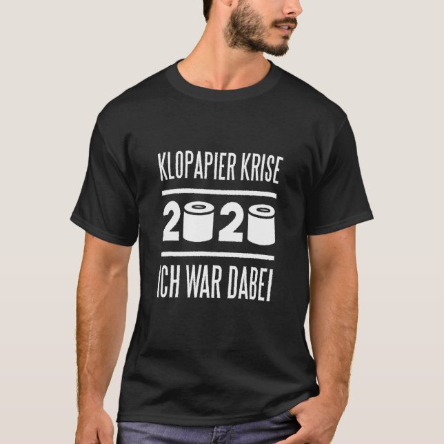 Toilet Paper Crise 2020 Ich War Hier T-Shirt (Front)