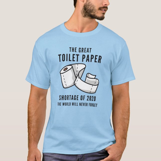 Toilet Paper Shortage T-Shirt (Front)