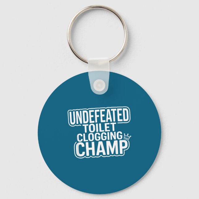 Toilet Undefeated Champion Clogging Key Ring (Front)