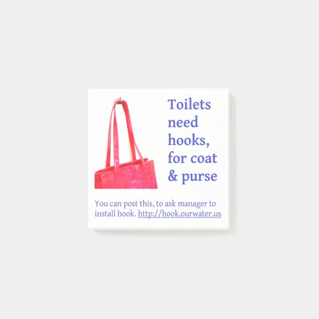 Toilets need hooks, for coat & purse-Post-It Notes (Front)