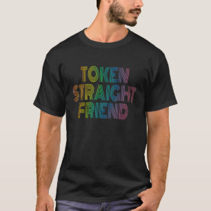 Token Straight Friend Slang Queer Ally Gay Pride T-Shirt