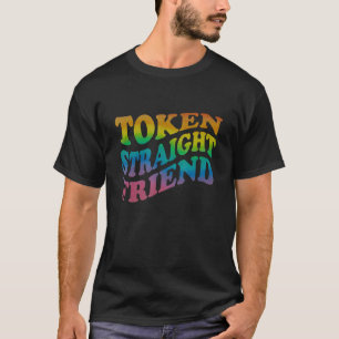 Token Straight Friend Slang Queer Ally Gay Pride T-Shirt