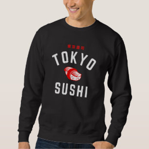 Tokyo Sushi  Sweatshirt