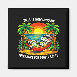 Tolerance for people lasts this long funny zebraTo Magnet