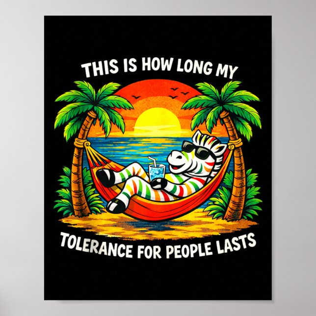 Tolerance for people lasts this long funny zebraTo Poster (Front)
