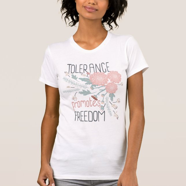 Tolerance Promotes Freedom Quote Pink Botanical  T-Shirt (Front)