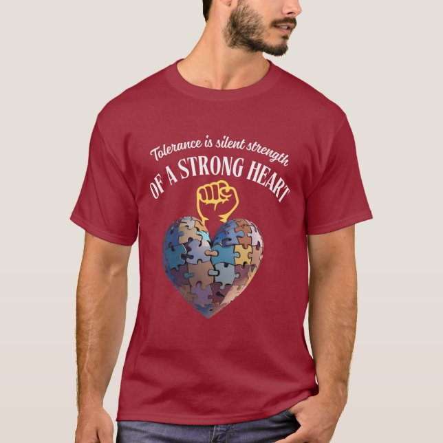 Tolerance – Silent Strength of a Strong Heart Puzz T-Shirt (Front)