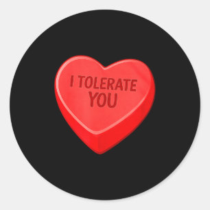 Tolerate - funny valentines day candy heart classic round sticker