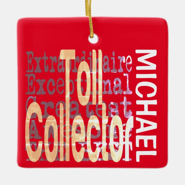 Toll Collector Extraordinaire CUSTOM Ceramic Ornament (Front)
