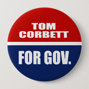 TOM CORBETT FOR GOVERNOR 10 CM ROUND BADGE