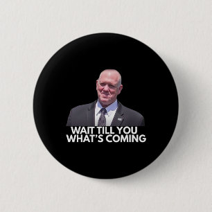Tom Homan Border Czar Wait Till You See What's Com 6 Cm Round Badge