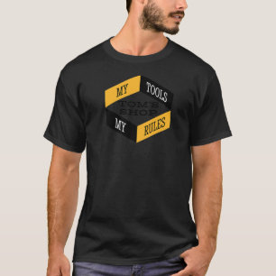 Tom S Shop My Tools My Rules Woodworker Mechanic W T-Shirt