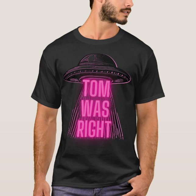 Tom Was Right T-Shirt (Front)