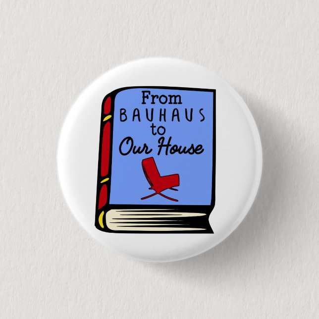 Tom Wolfe From Bauhaus to Our House Book Button (Front)