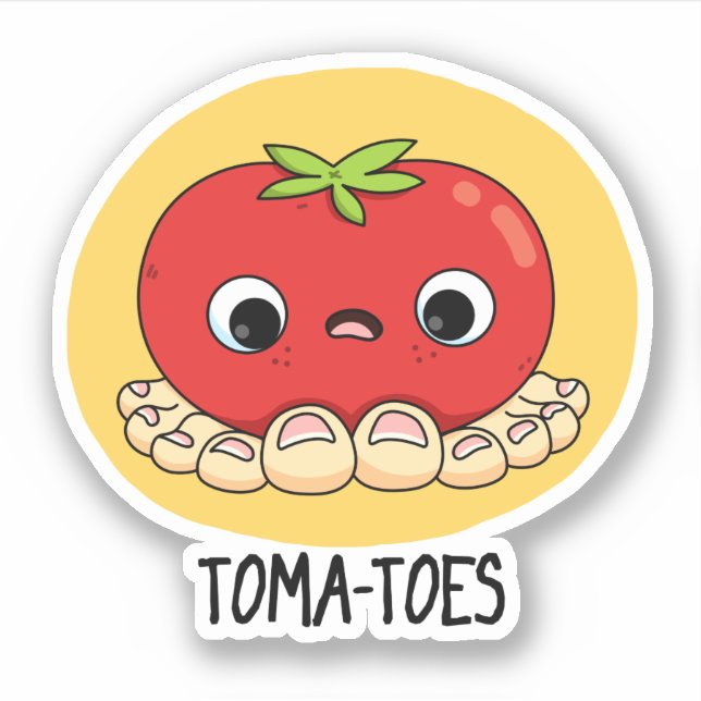 Toma-toes Funny Tomato With Toes Pun  (Front)