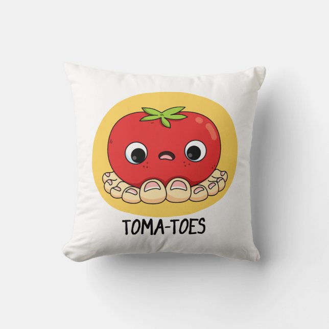 Toma-toes Funny Tomato With Toes Pun  Cushion (Front)