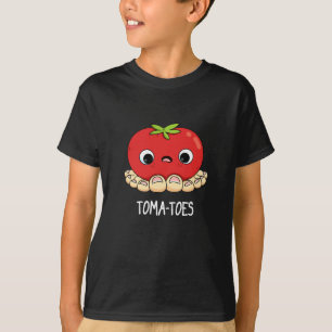 Toma-toes Funny Tomato With Toes Pun Dark BG T-Shirt