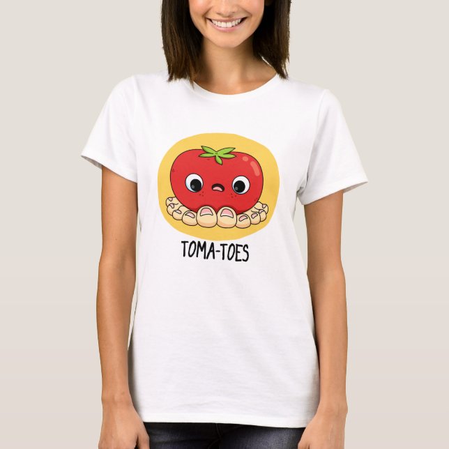 Toma-toes Funny Tomato With Toes Pun  T-Shirt (Front)