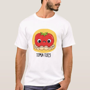Toma-toes Funny Tomato With Toes Pun  T-Shirt