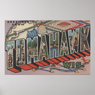 Tomahawk, Wisconsin - Large Letter Scenes Poster