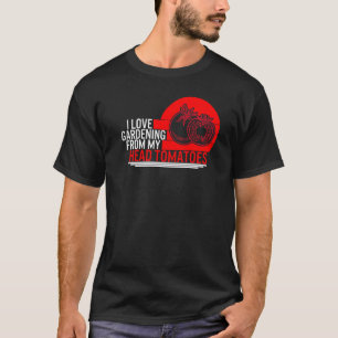 Tomato I Love Gardening From My Head Tomatoes Farm T-Shirt