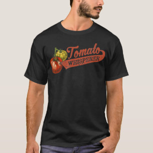 Tomato Whisperer For Gardening Enthusiasts  T-Shirt