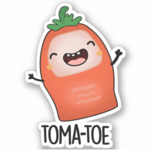 Tomatoe Funny Tomato Pun 