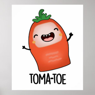 Tomatoe Funny Tomato Pun  Poster