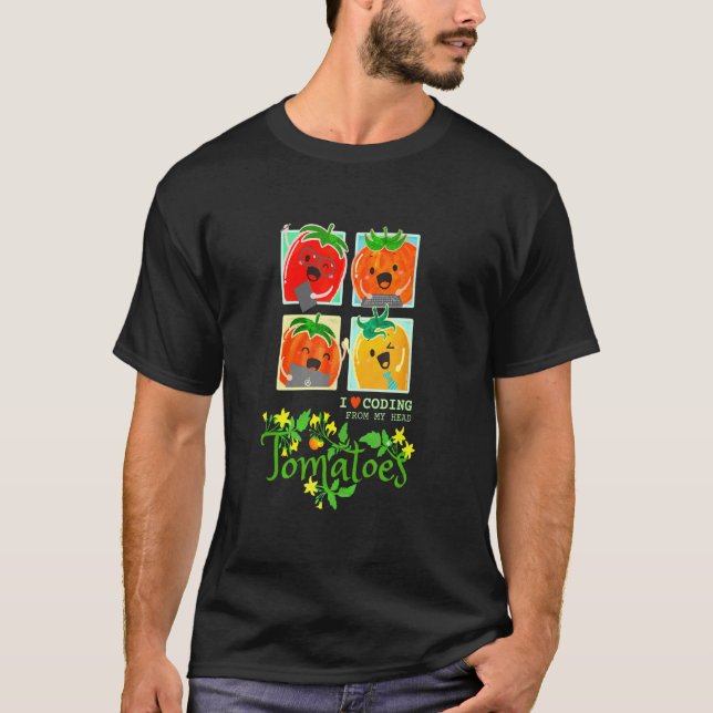 Tomatoes Fruit Pun I Love Coding From Head Sarcast T-Shirt (Front)