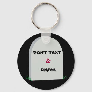 tombstone, DON'T TEXT, &, DRIVE keychain