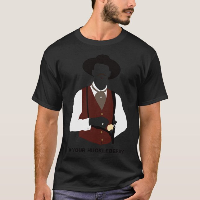 Tombstone I&x27;m Your Huckleberry Classic T-Shirt (Front)