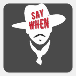 Tombstone: Justice is Coming, Say When Square Sticker