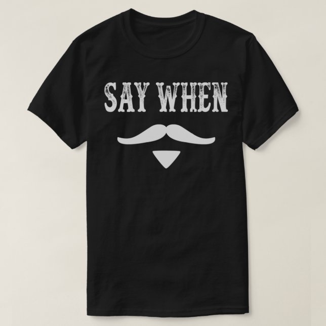Tombstone Quote - Say When Essential T-Shirt (Design Front)